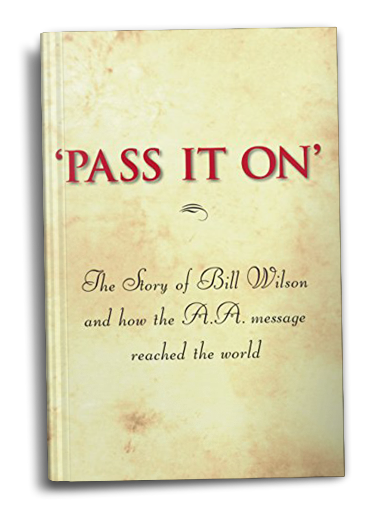 'Pass It On': The Story of Bill Wilson