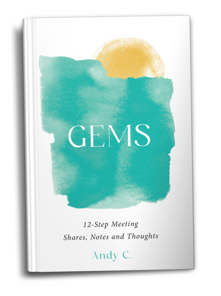 GEMS, 12-Step Meeting Shares, Notes and Thoughts