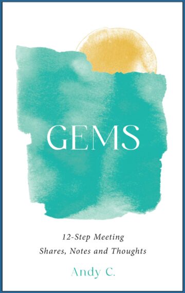 GEMS, 12-Step Meeting Shares, Notes and Thoughts