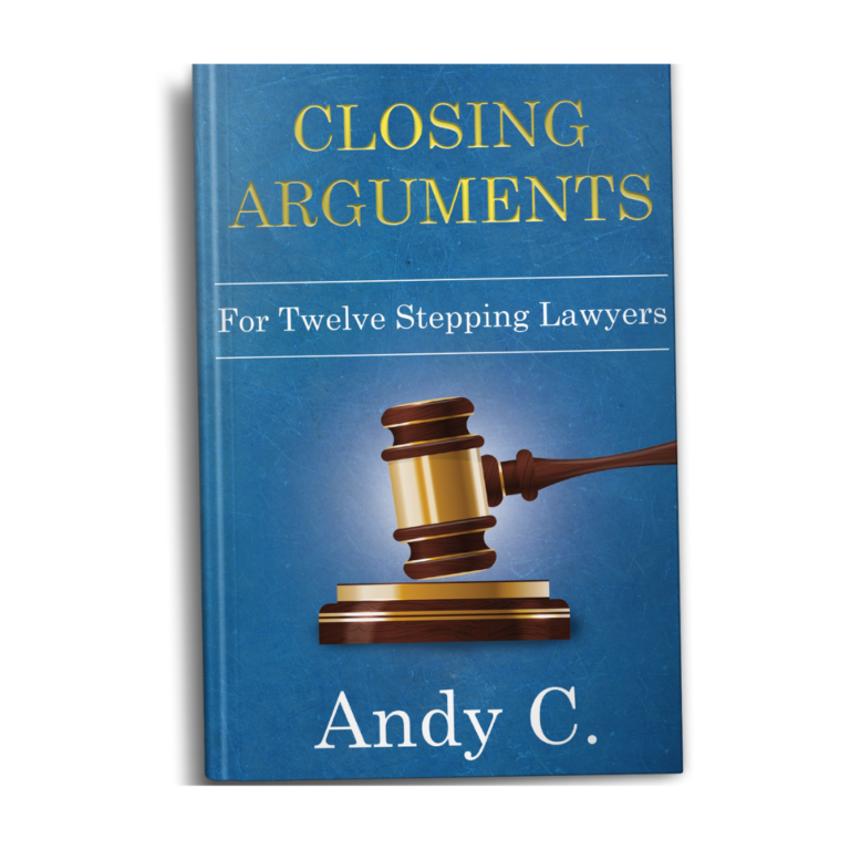 Closing Arguments for Twelve-Stepping Lawyers