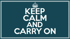 Keep Calm and Carry On