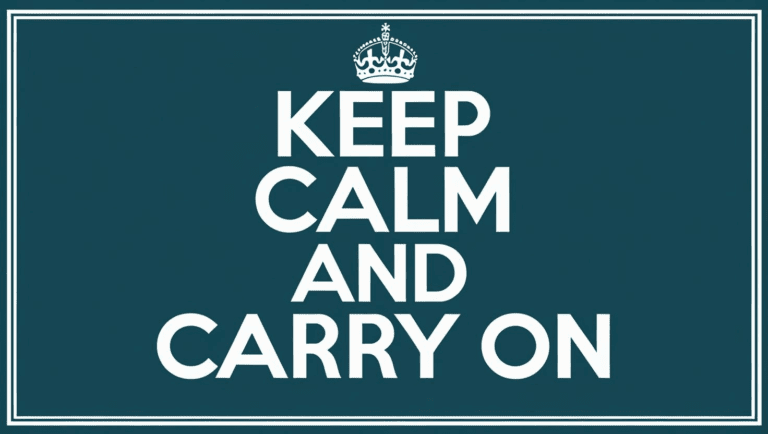 Keep Calm and Carry On