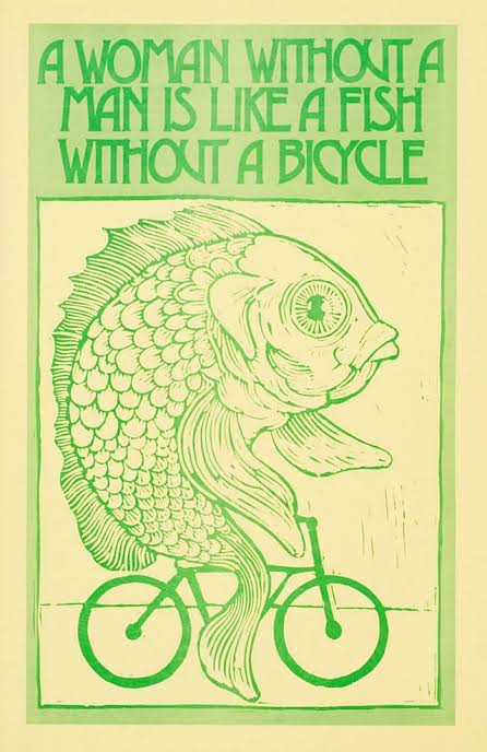 Poster "a woman without a man is like a fish without a bicycle"